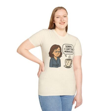 Sorry I Cant Do Miracles Funny Coffee T Shirt