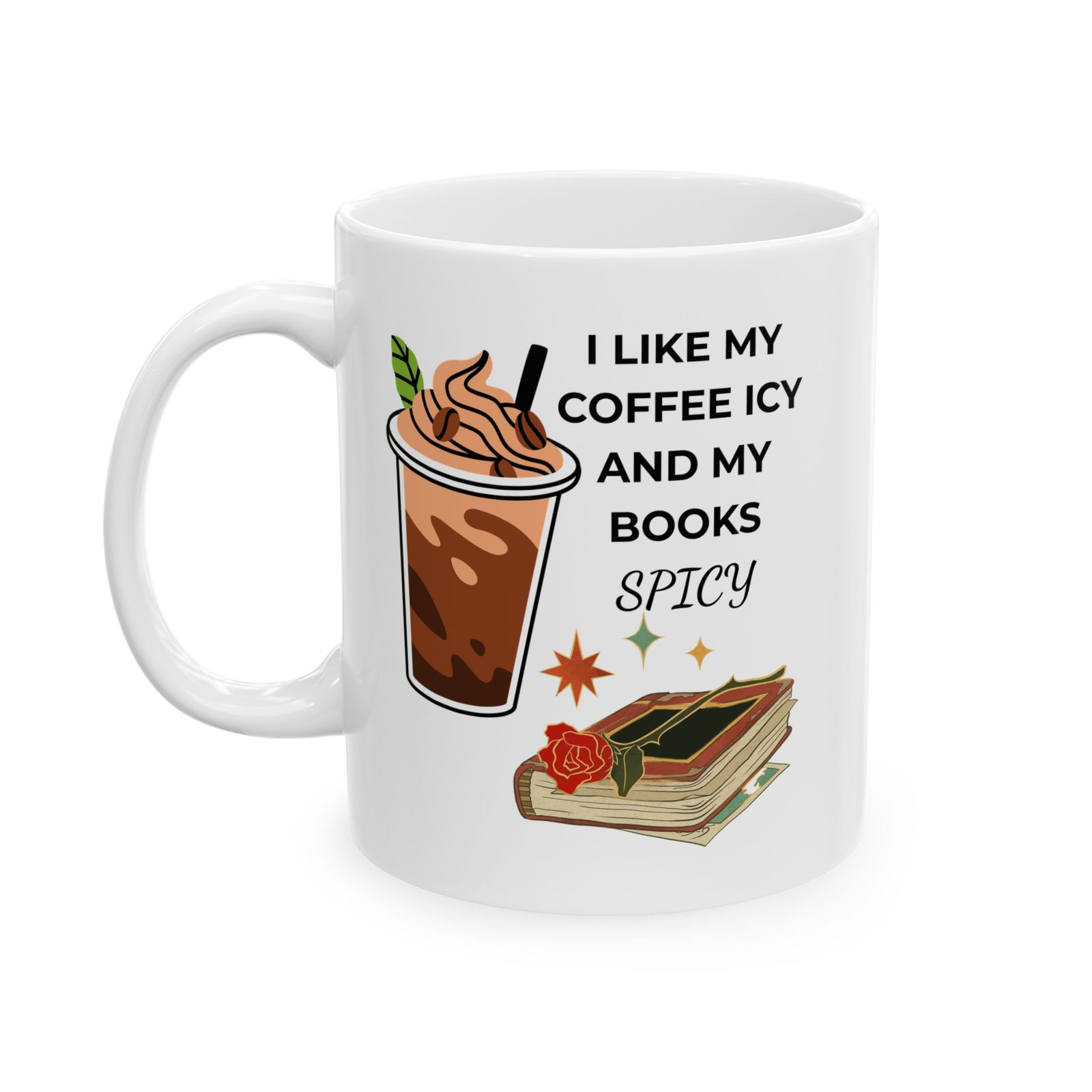 I Like My Coffee Icy And My Books Spicy Coffee Mug - Image 10