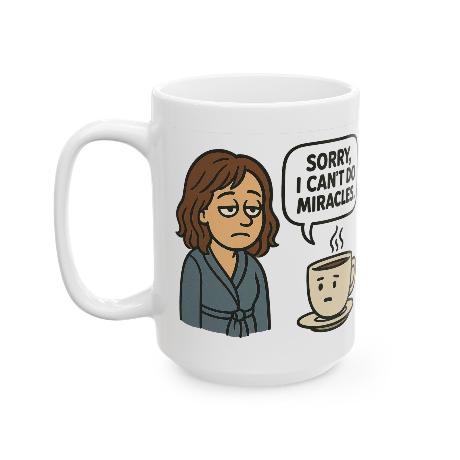 Sorry I Cant Do Miracles Funny Coffee Mug - Image 4